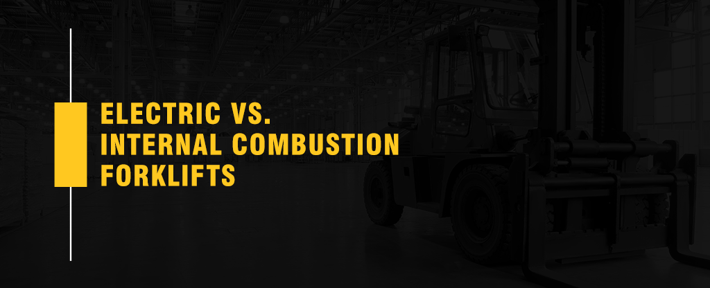 Electric vs internal combustion forklifts